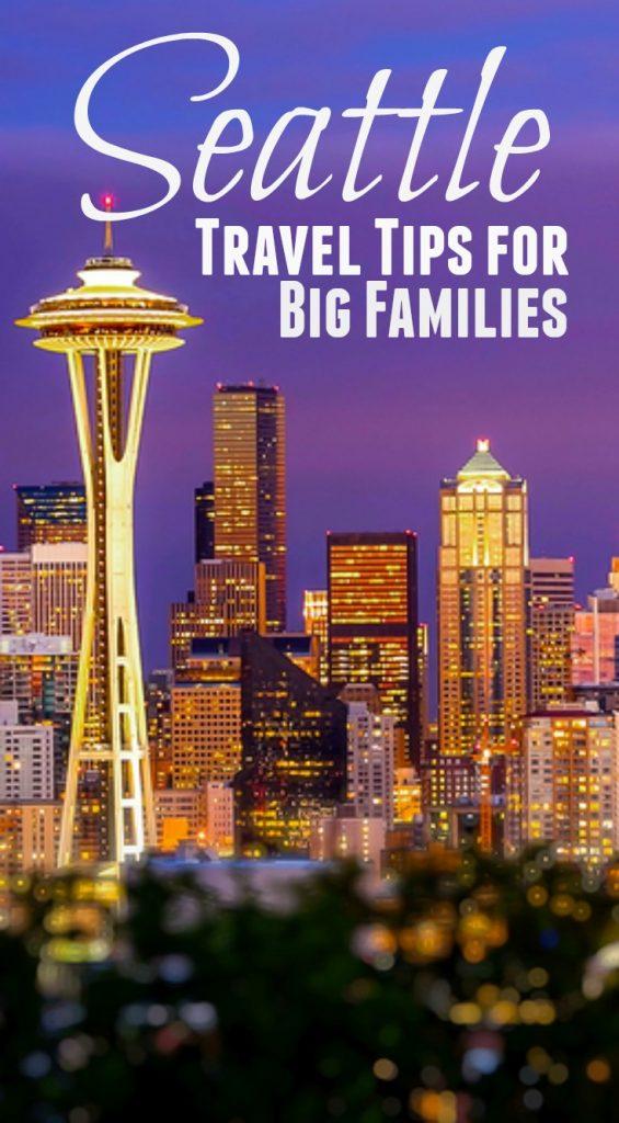 Seattle Travel Tips for Big Families