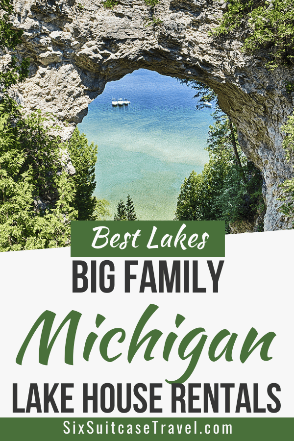 Best Michigan lakes  to rent a lake house for big families