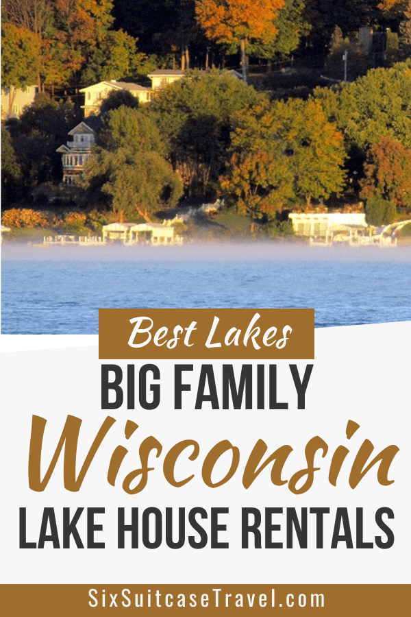 Best Wisconsin lakes for big family vacation rentals