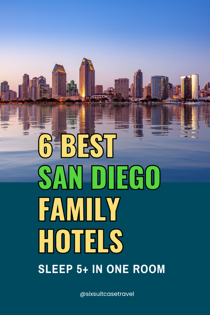 San Diego skyline with text overlay 6 Best San Diego Family Hotels