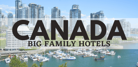 canada hotels for big families